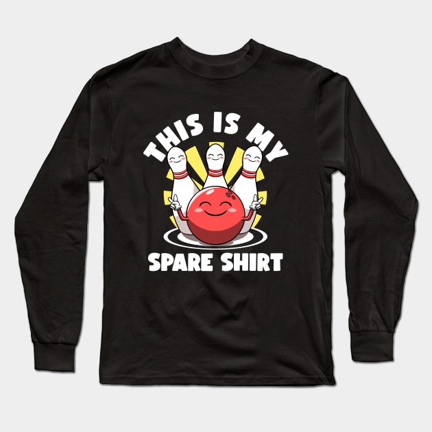 This is My Spare Shirt Bowler Bowling Lovers Lucky Bowling Long Sleeve T-Shirt by MerchBeastStudio